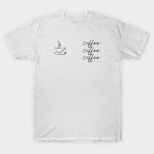 Coffee Coffee Coffee Cup T-Shirt